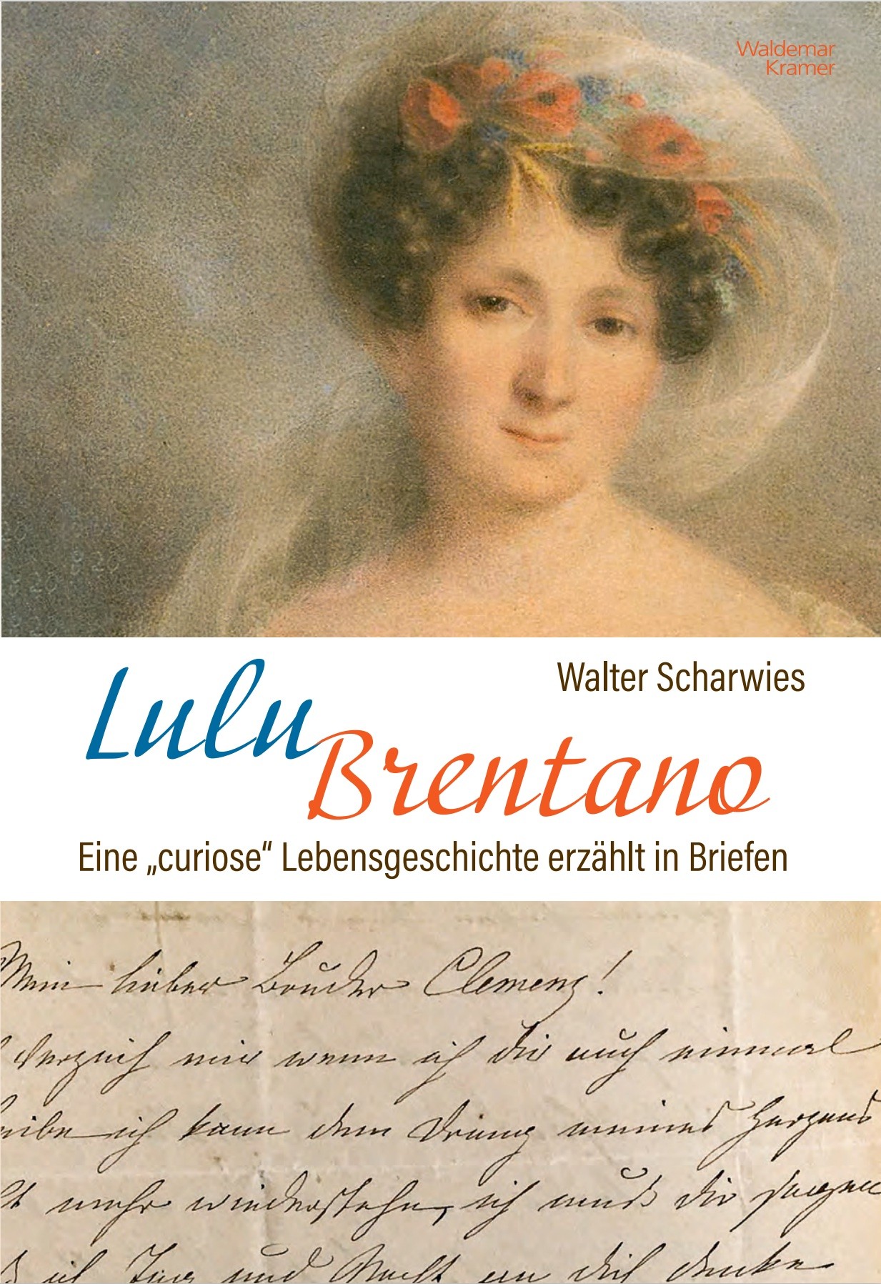 28.8.: Lulu Brentano – eine „curiose“ Lebensgeschichte erzählt in Briefen